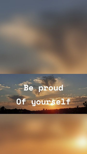 Be proud Of yourself